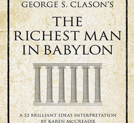The Richest Man in Babylon – A Must Read for All Real Estate Agents Looking to Achieve High Level of Financial Success